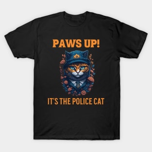 Paws Up,  It's the Police Cat T-Shirt